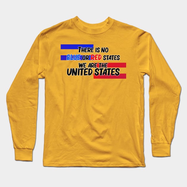 Biden - President - Election - No Blue or Red States - United States Long Sleeve T-Shirt by By Diane Maclaine